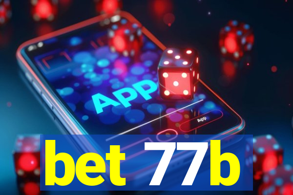 bet 77b